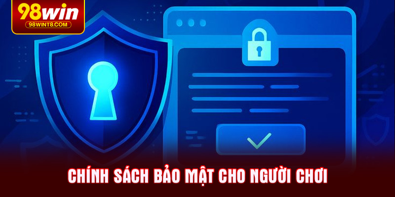 Chính sách bảo mật cho người chơi